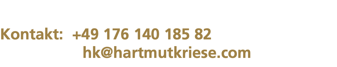 „Das will ich jetzt!“ Kontakt: +49 176 140 185 82 hk@hartmutkriese.com